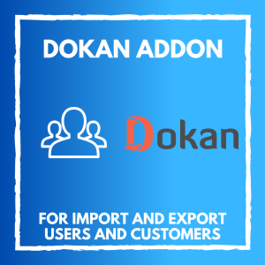 Dokan Addon for Import and Export Users and Customers
