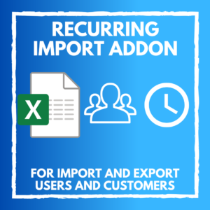 Recurring Import Addon for Import and Export Users and Customers